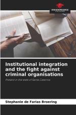 Institutional integration and the fight against criminal organisations af Stephanie de Farias Broering