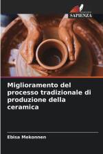 Miglioramento del processo tradizionale di produzione della ceramica af Ebisa Mekonnen