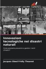 Innovazioni tecnologiche nei disastri naturali af Jacques Obed Fridly Theanot