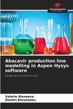 Abacavir production line modelling in Aspen Hysys software af Valerie Alexeeva