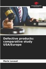 Defective products: comparative study USA/Europe af Marie Lavaud