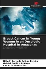 Breast Cancer in Young Women in an Oncologic Hospital in Amazonas af Hilka F. Barra do E. S. A. Pereira