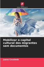 Mobilizar o capital cultural dos migrantes sem documentos af Juana Covaleda