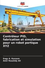 Contrôleur PID, fabrication et simulation pour un robot portique XYZ af Engy A. Kassem