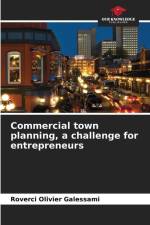 Commercial town planning, a challenge for entrepreneurs af Roverci Olivier Galessami