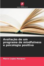 Avaliação de um programa de mindfulness e psicologia positiva af Marco Lopes Marques
