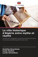 La ville historique d'Algérie entre mythe et réalité af Ouahiba Bouchama
