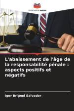 L'abaissement de l'âge de la responsabilité pénale : aspects positifs et négatifs af Igor Brignol Salvador