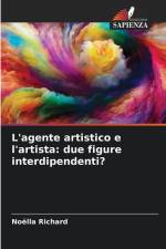 L'agente artistico e l'artista: due figure interdipendenti? af Noëlla Richard