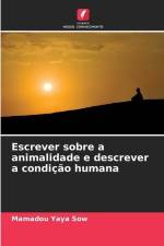 Escrever sobre a animalidade e descrever a condição humana af Mamadou Yaya Sow