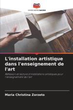 L'installation artistique dans l'enseignement de l'art af Maria Christina Zorzeto