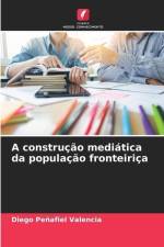 A construção mediática da população fronteiriça af Diego Peñafiel Valencia