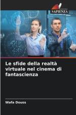Le sfide della realtà virtuale nel cinema di fantascienza af Wafa Douss