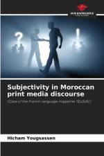 Subjectivity in Moroccan print media discourse af Hicham Yougsassen