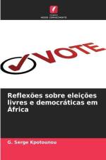 Reflexões sobre eleições livres e democráticas em África af G. Serge Kpotounou