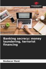 Banking secrecy: money laundering, terrorist financing af Boubacar Mané
