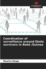 Coordination of surveillance around Ebola survivors in Boké /Guinea af Maurice Nzogu