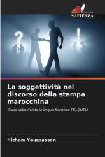 La soggettività nel discorso della stampa marocchina af Hicham Yougsassen