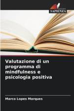 Valutazione di un programma di mindfulness e psicologia positiva af Marco Lopes Marques