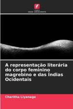 A representação literária do corpo feminino magrebino e das Índias Ocidentais af Charitha Liyanage