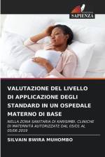 VALUTAZIONE DEL LIVELLO DI APPLICAZIONE DEGLI STANDARD IN UN OSPEDALE MATERNO DI BASE af Silvain Bwira Muhombo