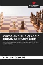 CHESS AND THE CLASSIC URBAN MILITARY GRID af Rene Julio Castillo