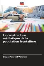 La construction médiatique de la population frontalière af Diego Peñafiel Valencia