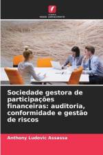 Sociedade gestora de participações financeiras: auditoria, conformidade e gestão de riscos af Anthony Ludovic Assassa