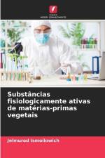 Substâncias fisiologicamente ativas de matérias-primas vegetais af Jelmurod Ismoilowich