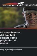 Riconoscimento dei bambini soldato come prigionieri di guerra af Eddy Byamungu Lwaboshi