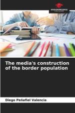 The media's construction of the border population af Diego Peñafiel Valencia