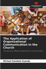 The Application of Organizational Communication in the Church af Michael Kambale Kyanda