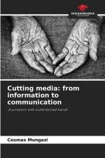Cutting media: from information to communication af Cosmas Mungazi