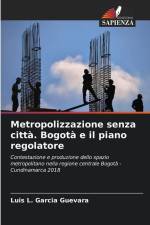 Metropolizzazione senza città. Bogotà e il piano regolatore af Luis L. Garcia Guevara