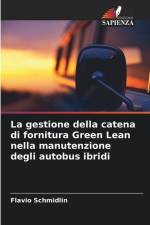 La gestione della catena di fornitura Green Lean nella manutenzione degli autobus ibridi af Flavio Schmidlin