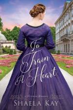 To Train A Heart af Shaela Kay