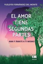 El amor tiene segundas partes: Ama y ámate a ti mismo af Yusleydi Fernández del Monte