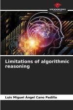 Limitations of algorithmic reasoning af Luis Miguel Ángel Cano Padilla