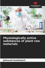 Physiologically active substances of plant raw materials af Jelmurod Ismoilowich