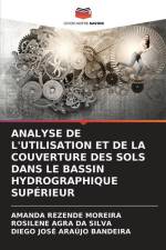 ANALYSE DE L'UTILISATION ET DE LA COUVERTURE DES SOLS DANS LE BASSIN HYDROGRAPHIQUE SUPÉRIEUR af Amanda Rezende Moreira