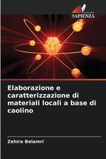 Elaborazione e caratterizzazione di materiali locali a base di caolino af Zehira Belamri