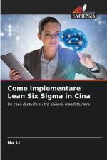 Come implementare Lean Six Sigma in Cina af Na Li