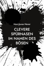Clevere Spürnasen - Im Namen des Bösen af Marc-Jonas Never
