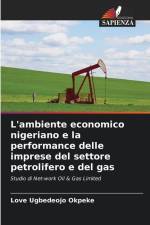 L'ambiente economico nigeriano e la performance delle imprese del settore petrolifero e del gas af Love Ugbedeojo Okpeke