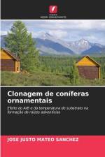 Clonagem de coníferas ornamentais af José Justo Mateo Sánchez