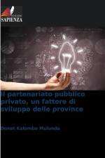 Il partenariato pubblico privato, un fattore di sviluppo delle province af Donat Kalombo Mulunda