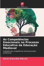 As Competências Emocionais no Processo Educativo da Educação Medieval af Karen Arancibia Alarcón