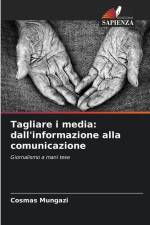 Tagliare i media: dall'informazione alla comunicazione af Cosmas Mungazi
