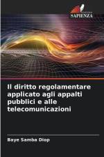 Il diritto regolamentare applicato agli appalti pubblici e alle telecomunicazioni af Baye Samba Diop