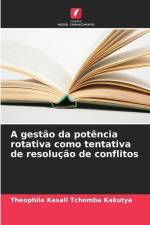 A gestão da potência rotativa como tentativa de resolução de conflitos af Theophile Kasali Tchomba Kakutya